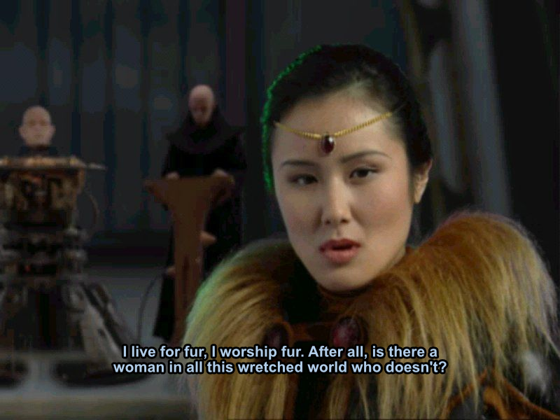 MENTAT FOR HOUSE ORDOS: I live for fur, I worship fur. After all, is there a woman in all this wretched world who doesn't?