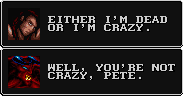 ANDROTHI: Either I'm dead or I'm crazy. SARLAC: Well, you're not crazy, Pete.