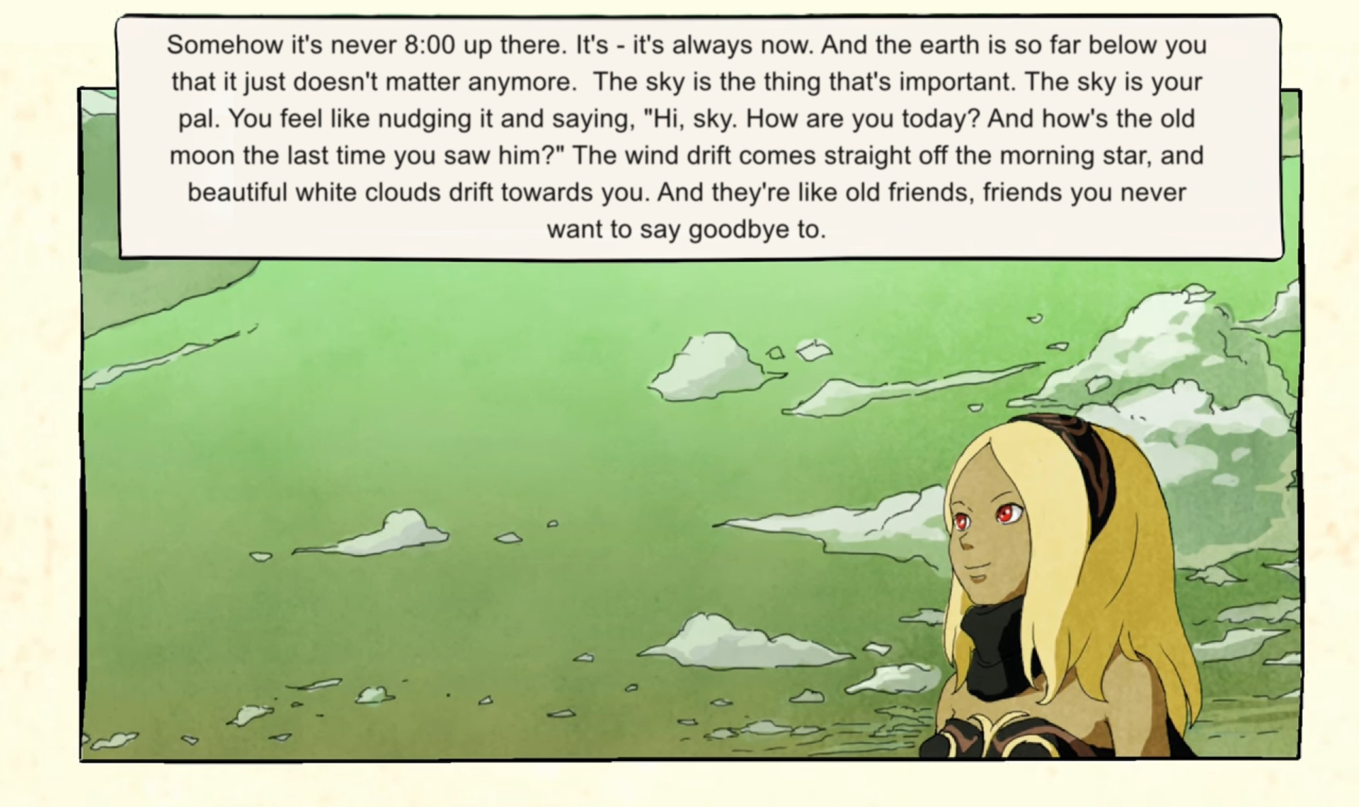 KAT: Somehow it's never 8:00 up there. It's - it's always now. And the earth is so far below you that it just doesn't matter anymore.  The sky is the thing that's important. The sky is your pal. You feel like nudging it and saying, 