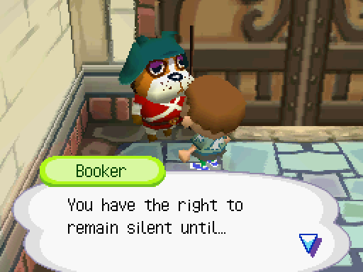 BOOKER: You have the right to remain silent until...