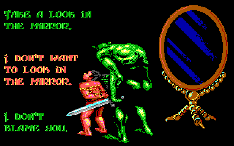 OGRE: Take a look in the mirror. PRISONER: I don't want to look in the mirror. OGRE I don't blame you.