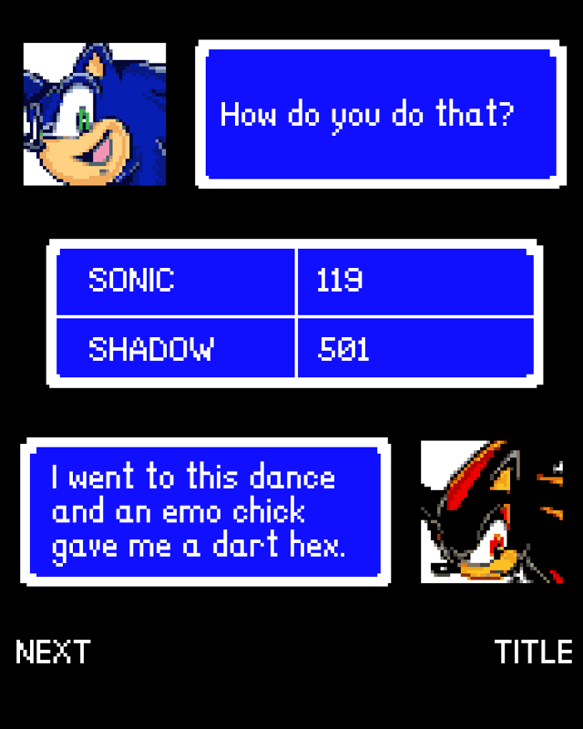 SONIC: How do you do that? SHADOW: I went to this dance and an emo chick gave me a dart hex.