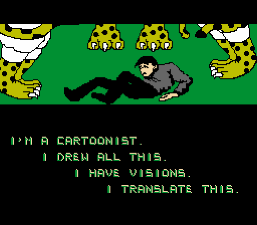 ACTION GAMEMASTER: I'm a cartoonist. I drew all this. I have visions. I translate this.