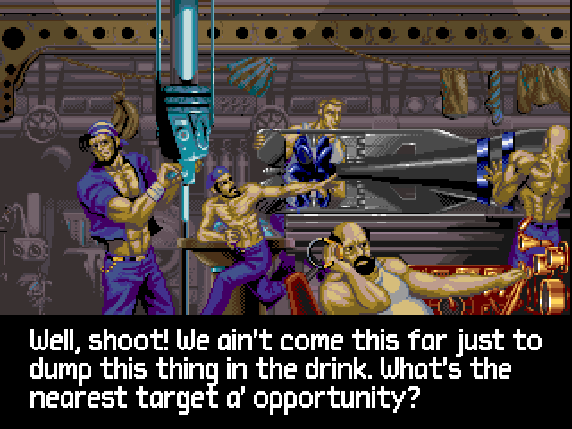 SUBMARINER: Well, shoot! We ain't come this far just to dump this thing in the drink. What's the nearest target a' opportunity?