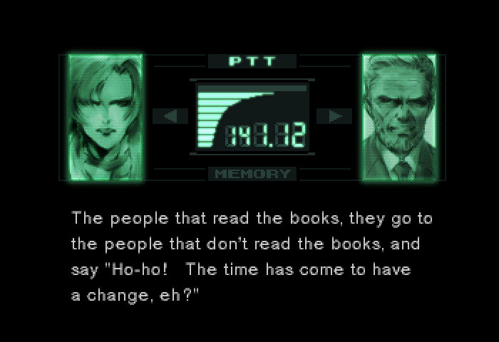 SNIPER WOLF: The people that read the books, they go to the people that don't read the books, and say Ho-ho! The time has come to have a change, eh?