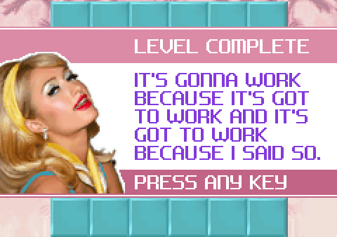 PARIS HILTON: It's gonna work because it's got to work and it's got to work because I said so.
