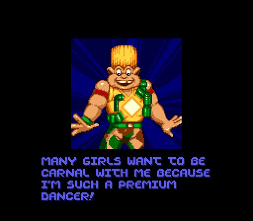 ANGUS: Many girls want to be carnal with me because I'm such a premium dancer!