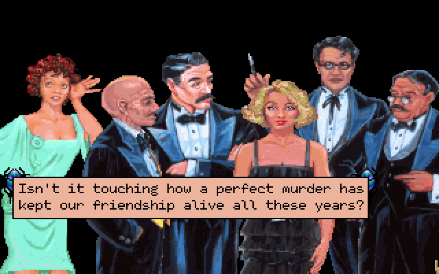 YVETTE DELACROIX: Isn't it touching how a perfect murder has kept our friendship alive all these years?