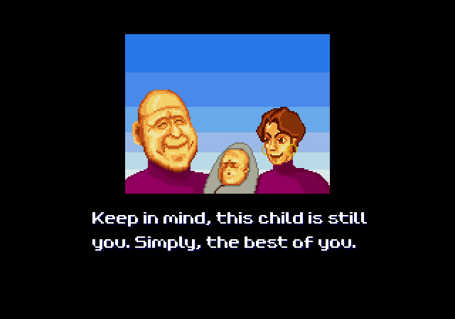 GENETICIST: Keep in mind, this child is still you. Simply, the best of you.