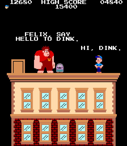 WRECK-IT RALPH: Felix, say hello to Dink. FIX-IT FELIX: Hi, Dink.