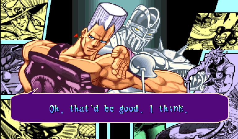 JP POLNAREFF: Oh, that'd be good. I think.