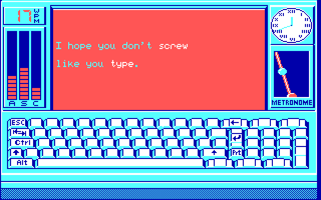 METRONOME: I hope you don't screw like you type.