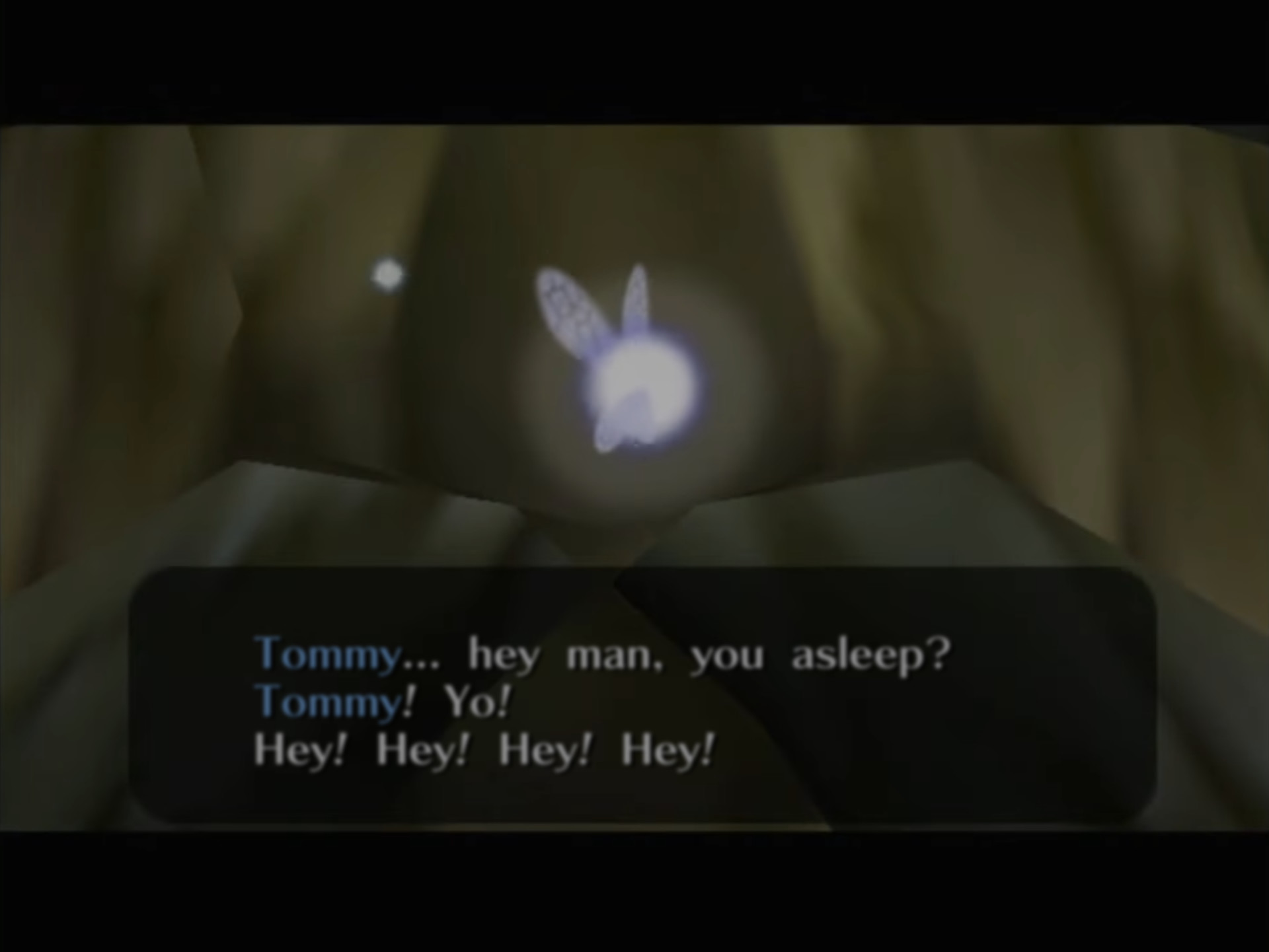 NAVI: Tommy… hey man, you asleep? Tommy! Yo! Hey! Hey! Hey! Hey!