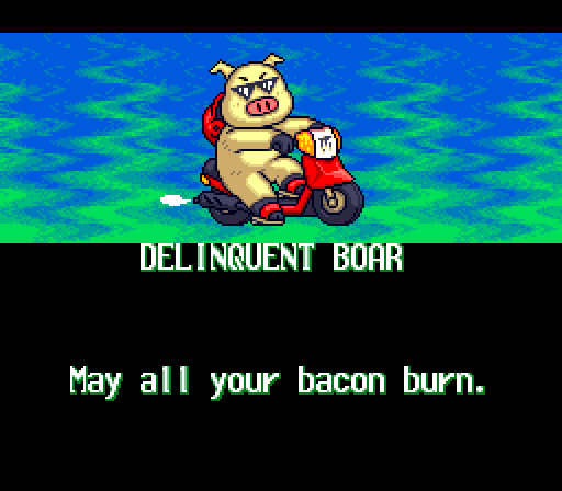 DELINQUENT BOAR: May all your bacon burn.