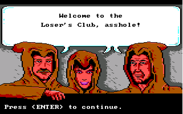 CULTISTS: Welcome to the Loser's Club, asshole!