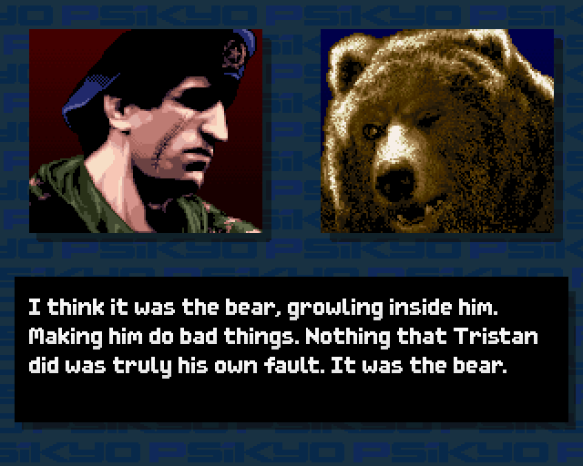WOLF: I think it was the bear, growling inside him. Making him do bad things. Nothing that Tristan did was truly his own fault. It was the bear.