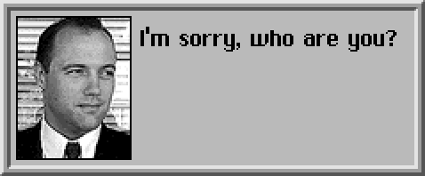 POLICE ADVISER: I'm sorry, who are you?