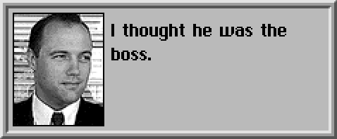POLICE ADVISER: I thought he was the boss.