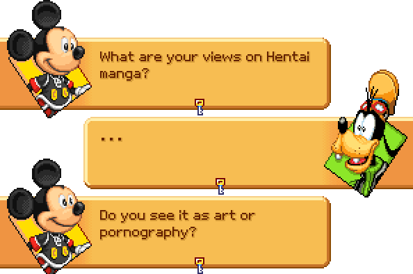 MICKEY MOUSE: What are your views on Hentai manga? GOOFY: ... MICKEY MOUSE: Do you see it as art or pornography?