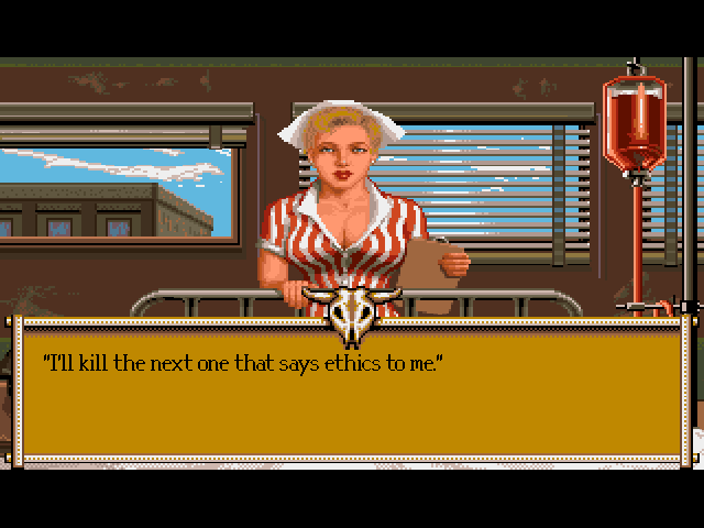 NURSE: I'll kill the next one that says ethics to me.