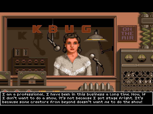 DUSTY: I am a professional. I have been in this business a long time. Now, if I don't want to do a show, it's not because I got stage fright. It's because some creature from beyond doesn't want me to do the show!