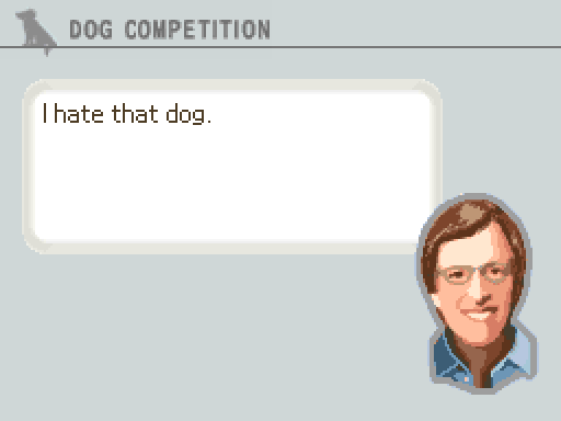 TED: I hate that dog.