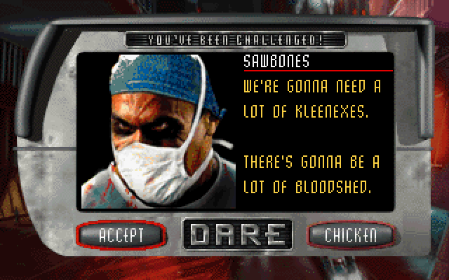 SAWBONES: We're gonna need a lot of Kleenexes. There's gonna be a lot of bloodshed.