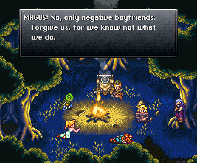 MAGUS: No, only negative boyfriends. Forgive us, for we know not what we do.