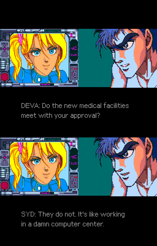 DEVA: Do the new medical facilities meet with your approval? SYD: They do not. It's like working in a damn computer center.