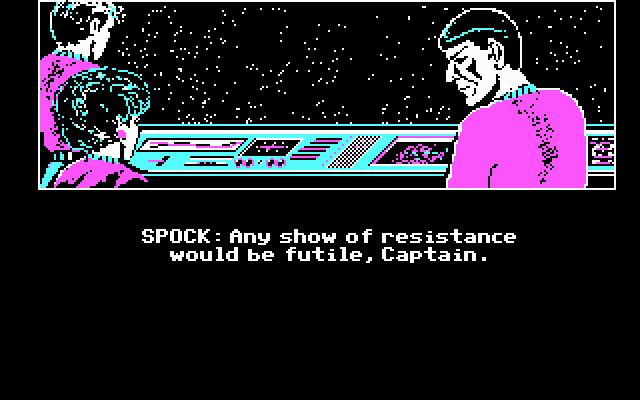SPOCK: Any show of resistance would be futile, Captain.