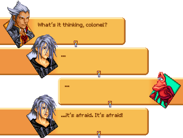 ANSEM: What's it thinking, colonel? ZEXION: ...it's afraid. It's afraid!