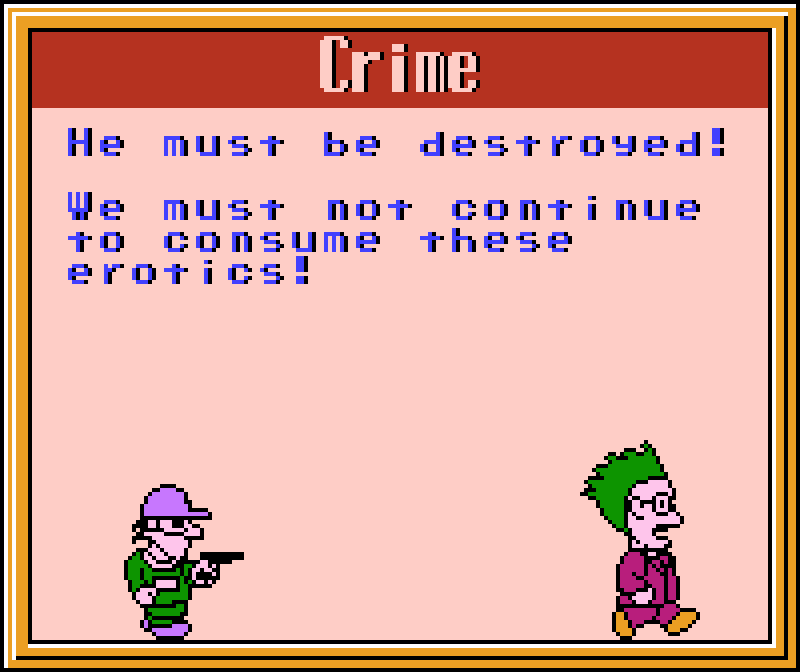 VIGILANTE: He must be destroyed! We must not continue to consume these erotics.