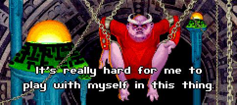 DRUUGE: It's really hard for me to play with myself in this thing.