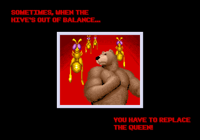 THE CENTURION: Sometimes, when the hive's out of balance... you have to replace the queen.
