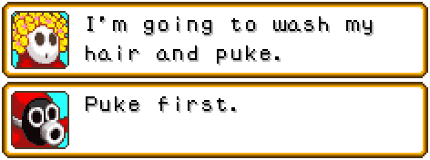 PETAL GUY: I'm going to wash my hair and puke. SNIFIT: Puke first.