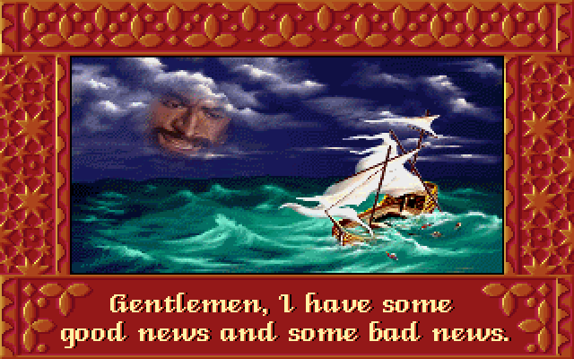 CAPTAIN: Gentlemen, I have some good news and some bad news.