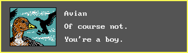 AVIAN: Of course not. You're a boy.