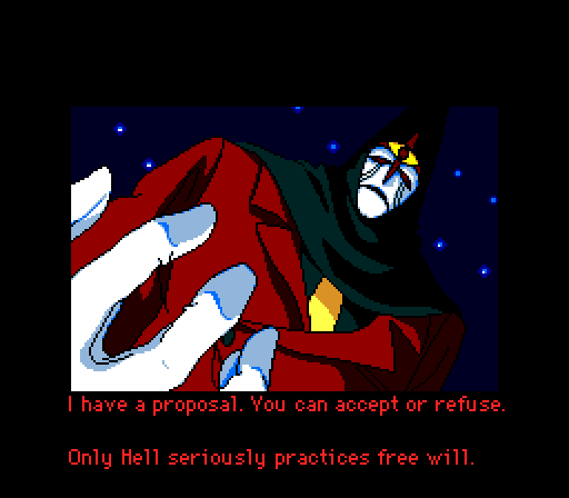 GARGOYLE: I have a proposal. You can accept or refuse. Only hell seriously practices free will.