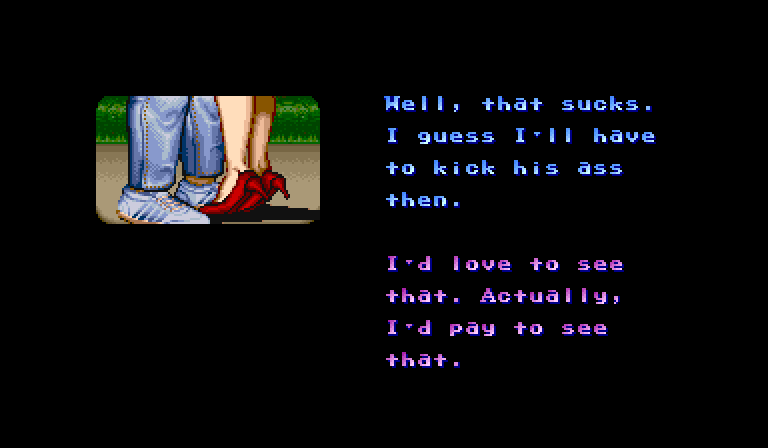 CODY: Well, that sucks. I guess I'll have to kick his ass then. JESSICA: I'd love to see that. Actually, I'd pay to see that.