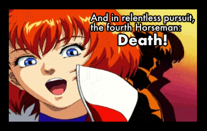 OPENING CRAWL: And in relentless pursuit, the fourth Horseman; Death!