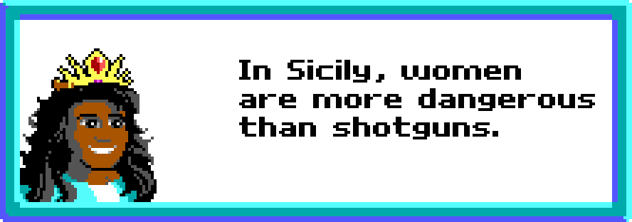 PRINCESS LINDSEY: In Sicily, women are more dangerous than shotguns.