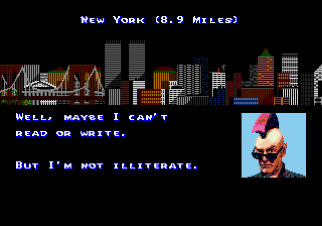 JACKAL: Well, maybe I can't read or write, but I'm not illiterate.