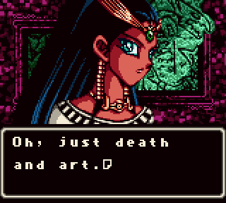 ISHIZU ISHTAR: Oh, just death and art.