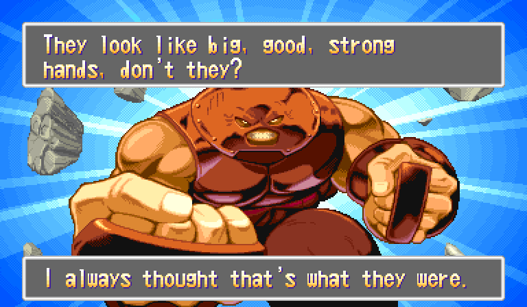 JUGGERNAUT: They look like big, good, strong hands, don't they? I always thought that's what they were.