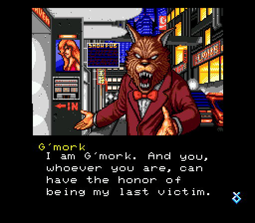 G'MORK: I am G'mork. And you, whoever you are, can have the honor of being my last victim.
