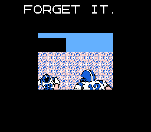 NUMBER 32: Forget it.