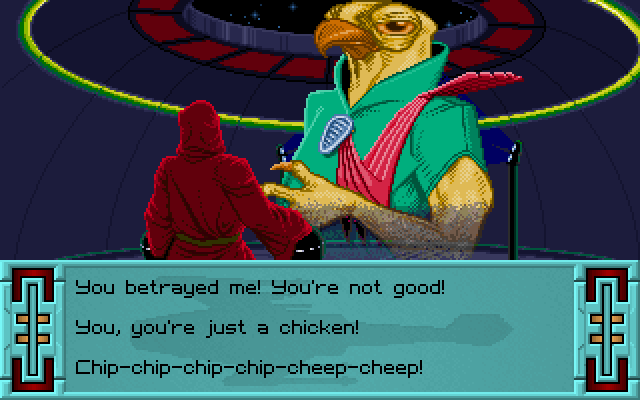 RED-ROBED DIPLOMAT: You betrayed me! You're not good. You, you're just a chicken. Chip-chip-chip-chip-cheep-cheep.