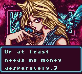 MAI VALENTINE: Or at least needs my money desperately.