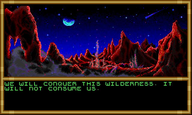 BUCK ROGERS: We will conquer this wilderness. It will not consume us.